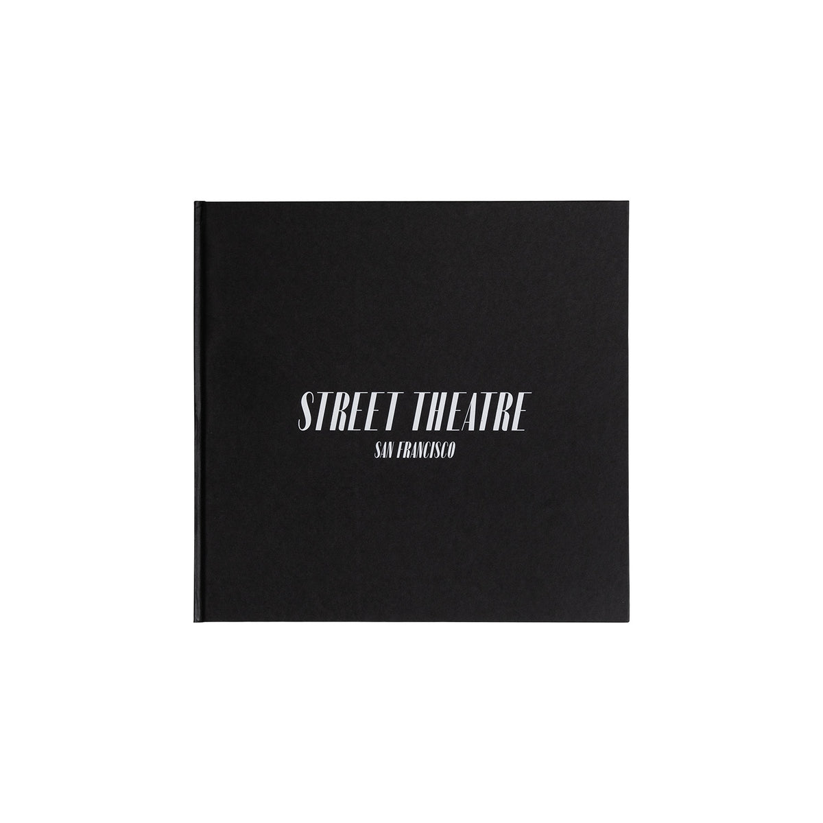 Street Theatre: San Francisco By Travis Jensen Photo Book