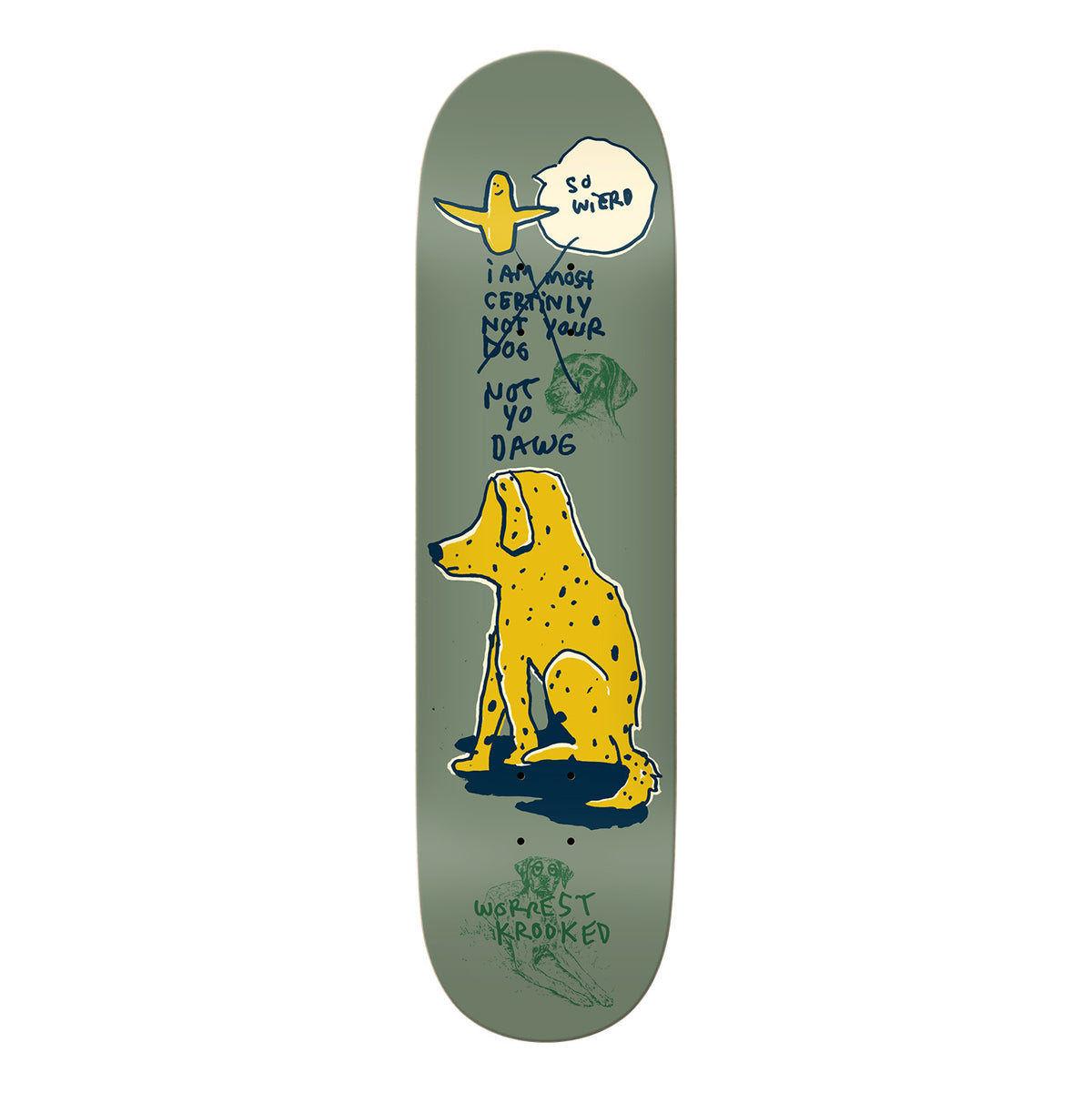 Krooked Bobby Worrest Not Yo Dog Deck